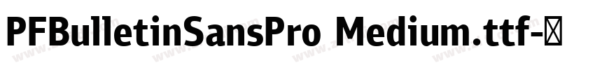 PFBulletinSansPro Medium.ttf字体转换